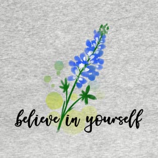 believe in yourserlf T-Shirt